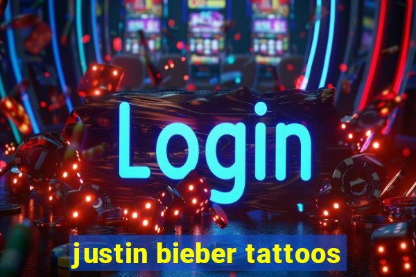 justin bieber tattoos